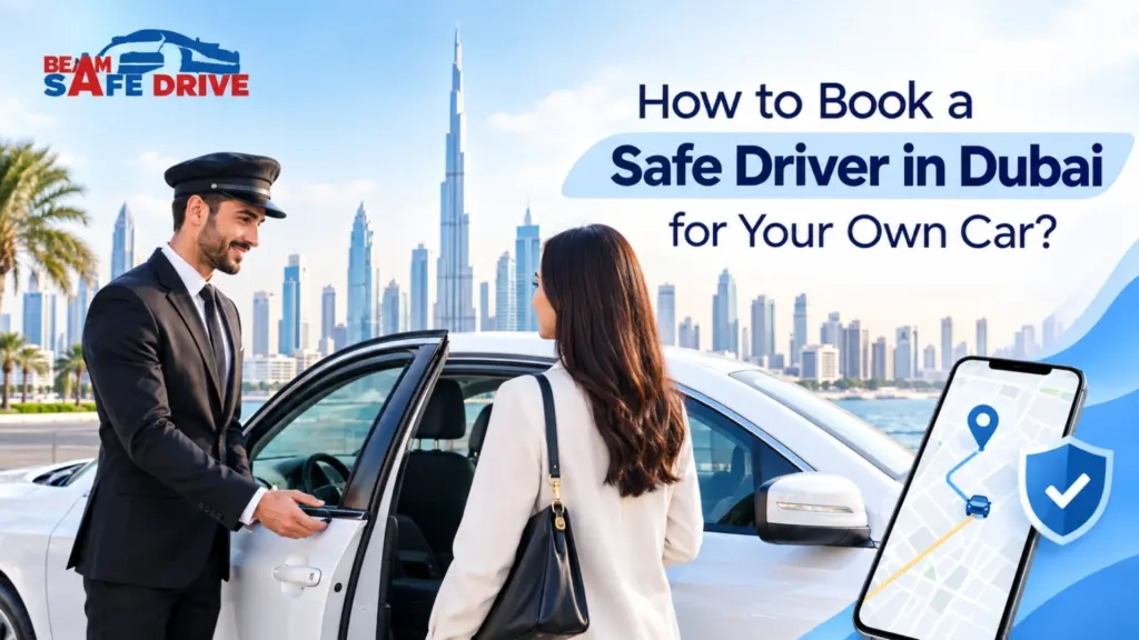 Book a safe driver in Dubai with Beam Safe Driver