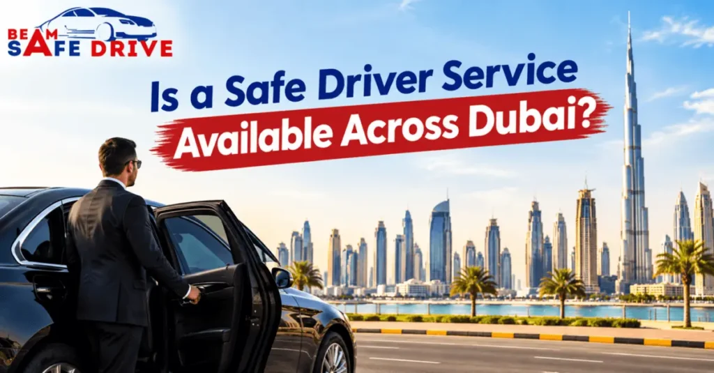 Safe Driver Service Across Dubai